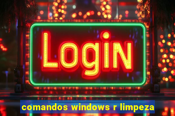 comandos windows r limpeza